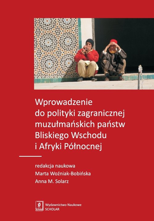 Image of Wprowadzenie do polityki zagranicznej muzułmańskich państw Bliskiego Wschodu i Afryki Północnej