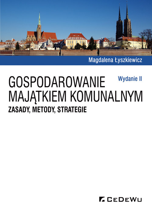 Image of Gospodarowanie majątkiem komunalnym Zasady metody strategie