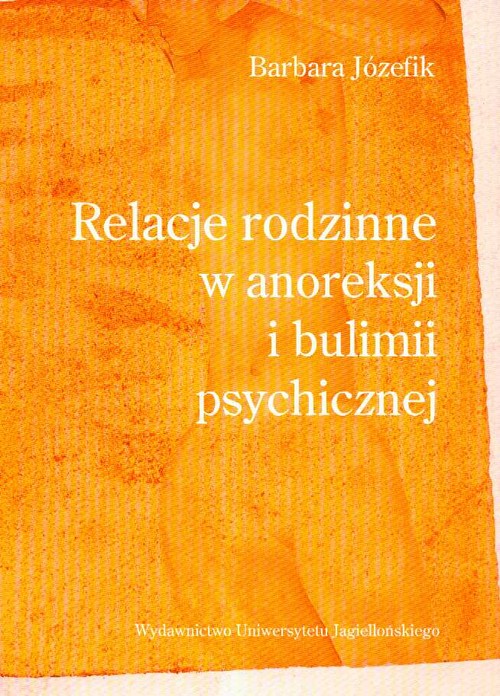 Image of Relacje rodzinne w anoreksji i bulimii psychicznej