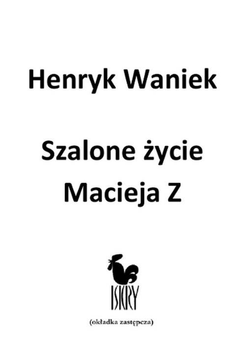 Image of Szalone życie Macieja Z