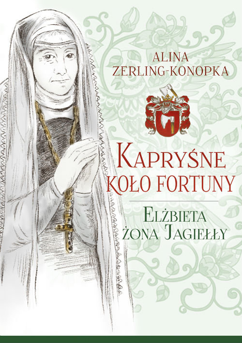 Image of Kapryśne koło fortuny Elżbieta żona Jagiełły