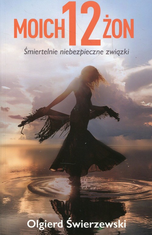 Image of Moich 12 żon Śmiertelnie niebezpieczne związki