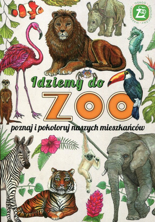 Image of Idziemy do ZOO Poznaj i pokoloruj naszych mieszkańców