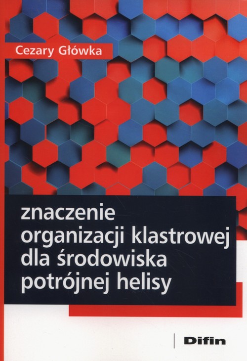 Image of Znaczenie organizacji klastrowej dla środowiska potrójnej helisy