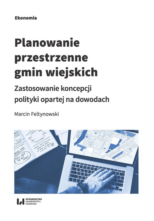Image of Planowanie przestrzenne gmin wiejskich Zastosowanie koncepcji polityki opartej na dowodach