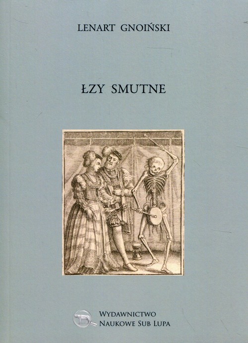 Image of Łzy smutne Biblioteka Dawnej Literatury Popularnej i Okolicznościowej Tom 16