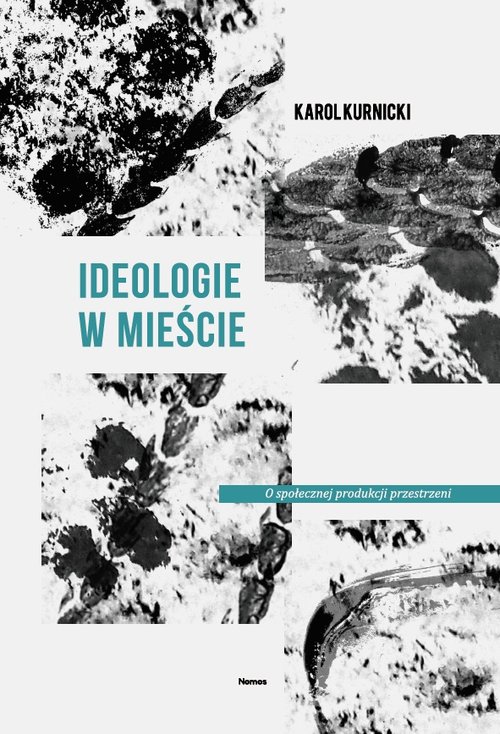 Image of Ideologie w mieście O społecznej produkcji przestrzeni