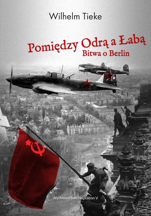 Image of Pomiędzy Odrą a Łabą Bitwa o Berlin 1945