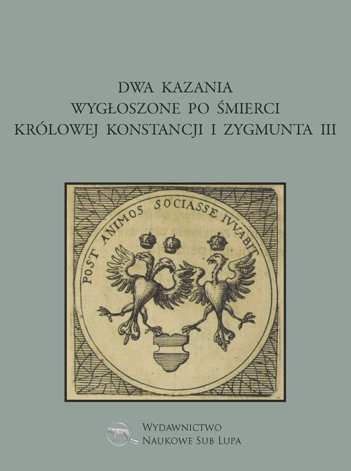 Image of Dwa kazania wygłoszone po śmierci królowej Konstancji i Zygmunta III