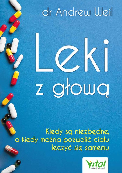 Image of Leki z głową Kiedy są niezbędne, a kiedy można pozwolić ciału leczyć się samemu