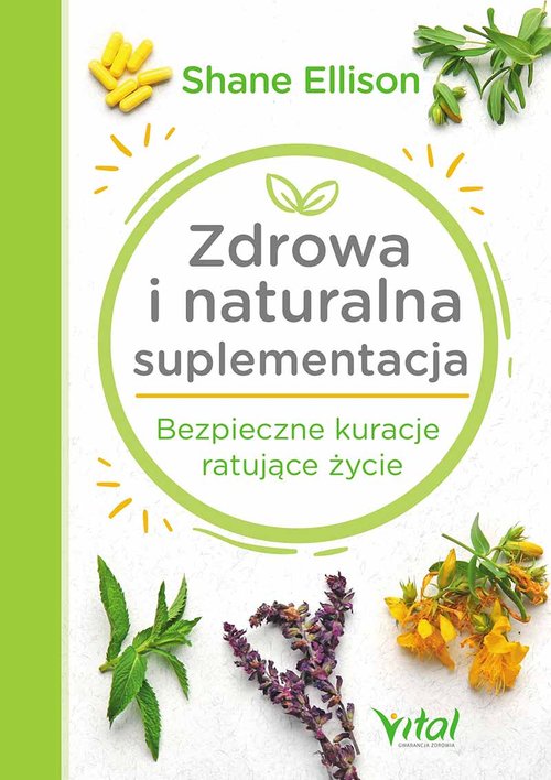 Image of Zdrowa i naturalna suplementacja Bezpieczne kuracje ratujące życie