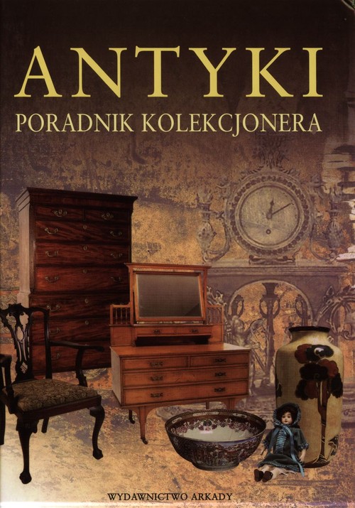 Image of Antyki Poradnik kolekcjonera