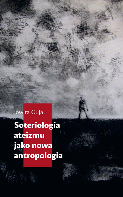 Image of Soteriologia ateizmu jako nowa antropologia