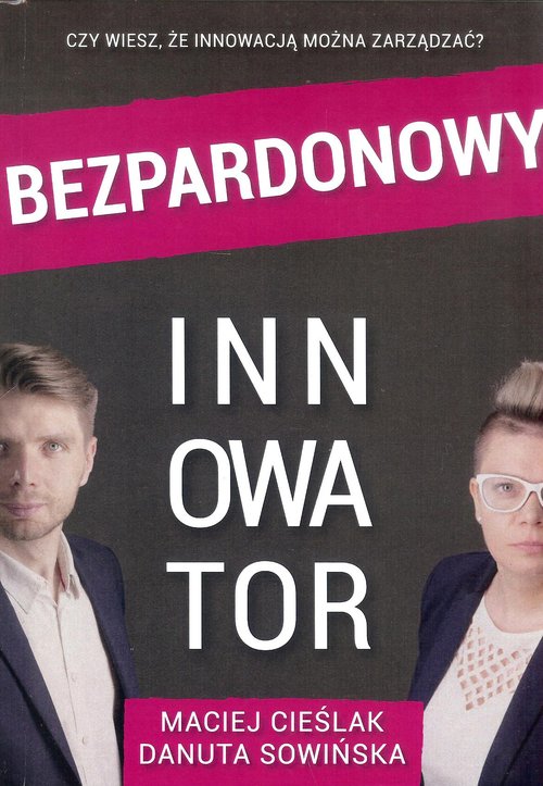 Image of Bezpardonowy innowator / Instytut rozwoju innowacji