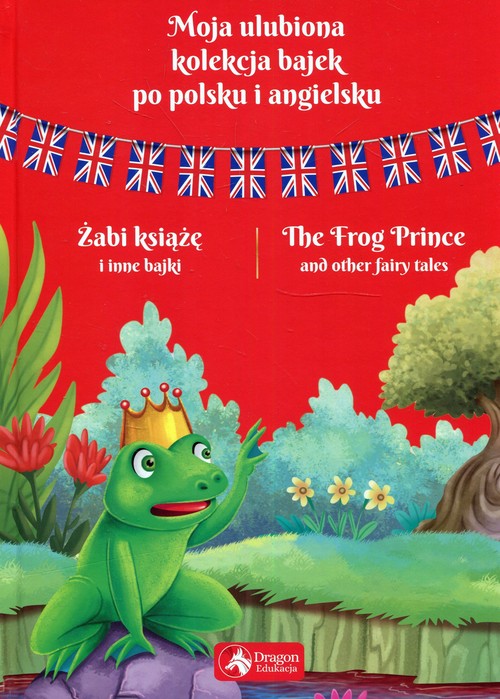 Image of Moja ulubiona kolekcja bajek po polsku i angielsku Żabi książę i inne bajki