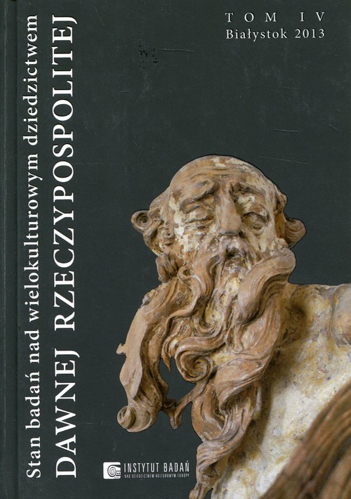 Image of Stan badań nad wielokulturowym dziedzictwem dawnej Rzeczypospolitej Tom 4