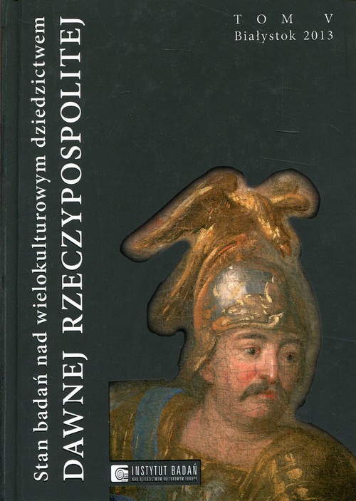 Image of Stan badań nad wielokulturowym dziedzictwem dawnej Rzeczypospolitej Tom 5