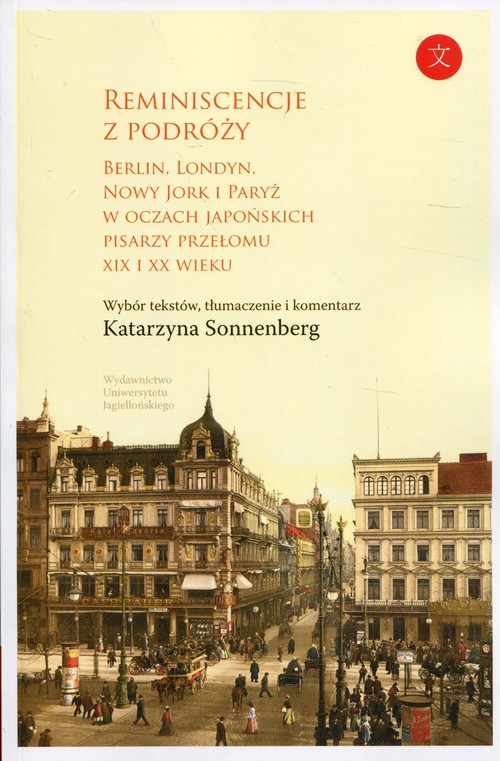 Image of Reminiscencje z podróży Berlin, Londyn, Nowy Jork i Paryż w oczach japońskich pisarzy przełomu XIX i XX wieku