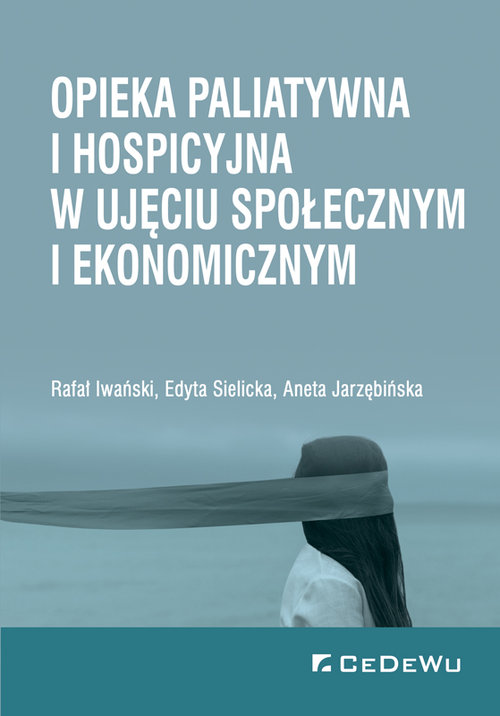 Image of Opieka paliatywna i hospicyjna w ujęciu społecznym i ekonomicznym
