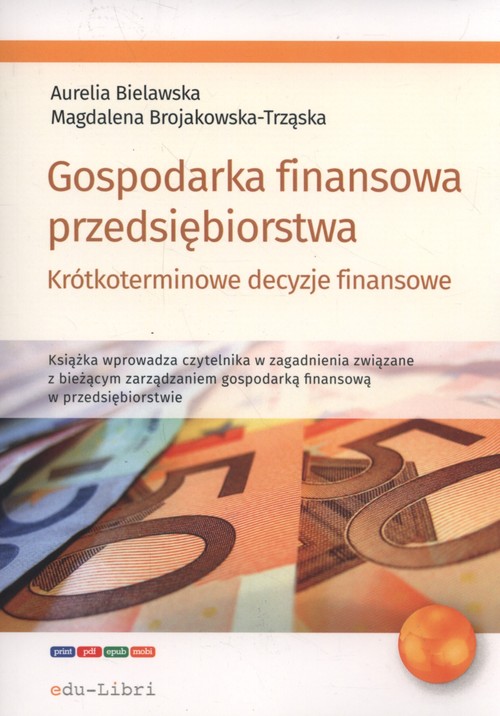 Image of Gospodarka finansowa przedsiębiorstwa. Krótkoterminowe decyzje finansowe