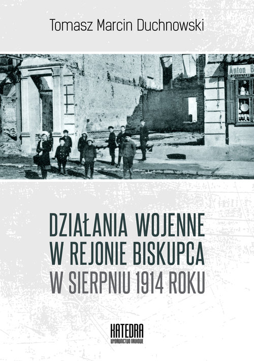 Image of Działania wojenne w rejonie Biskupca w sierpniu 1914 roku