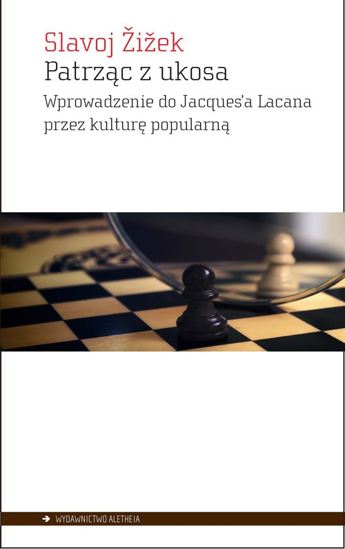 Image of Patrząc z ukosa Wprowadzenie do Jacques’a Lacana przez kulturę popularną