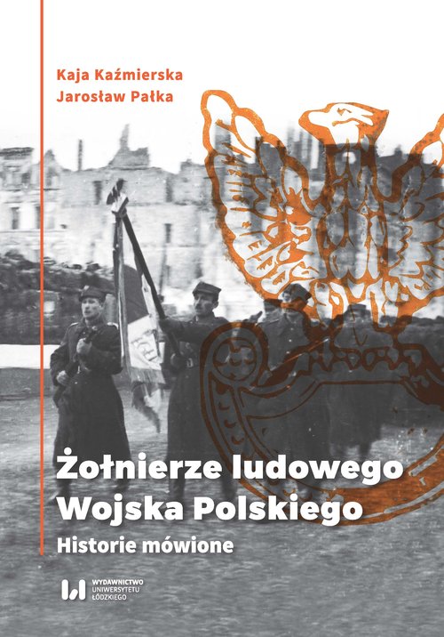 Image of Żołnierze ludowego Wojska Polskiego Historie mówione