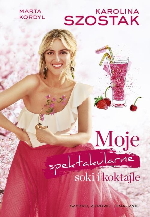 Image of Moje spektakularne soki i koktajle