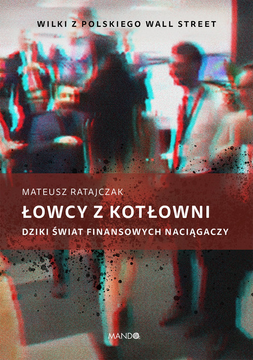 Image of Łowcy z kotłowni Dziki świat finansowych naciągaczy