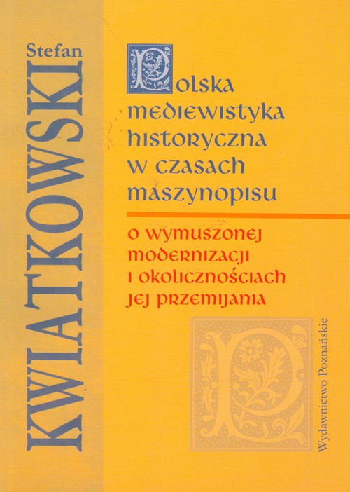 Image of Polska mediewistyka historyczna w czasach maszynopisu