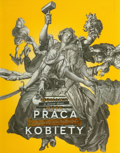 Image of Praca kobiety nigdy się nie kończy