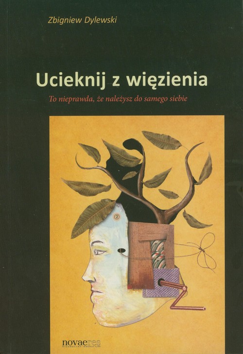 Image of Ucieknij z więzienia To nieprawda, że należysz do samego siebie