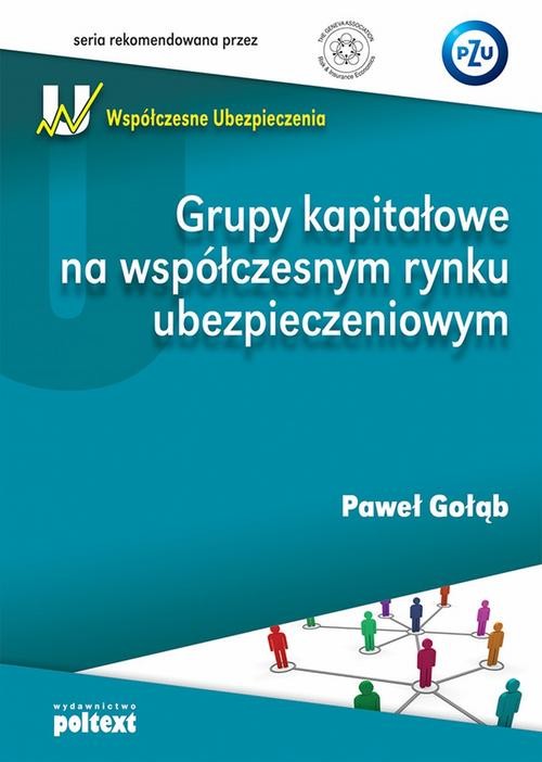 Image of Grupy kapitałowe na współczesnym rynku ubezpieczeniowym