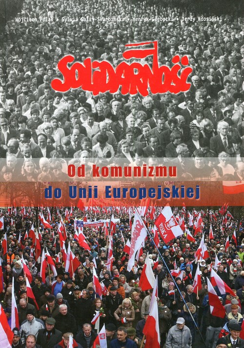 Image of Solidarność Od komunizmu do Unii Europejskiej