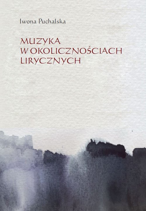 Image of Muzyka w okolicznościach lirycznych Zapisy słuchania muzyki w poezji polskiej XX i XXI wieku
