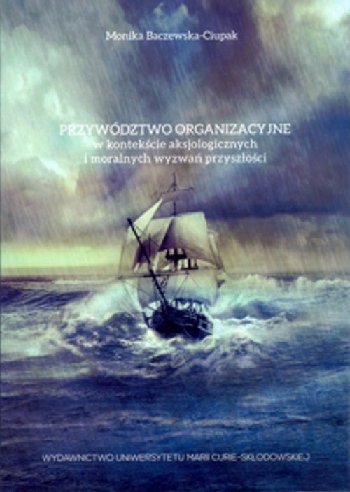 Image of Przywództwo organizacyjne w kontekście aksjologicznych i moralnych wyzwań przyszłości