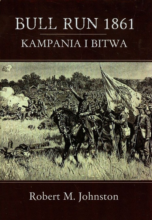 Image of Bull Run 1861 Kampania i bitwa