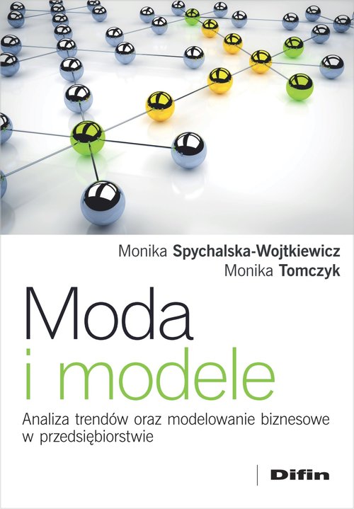 Image of Moda i modele Analiza trendów oraz modelowanie biznesowe w przedsiębiorstwie