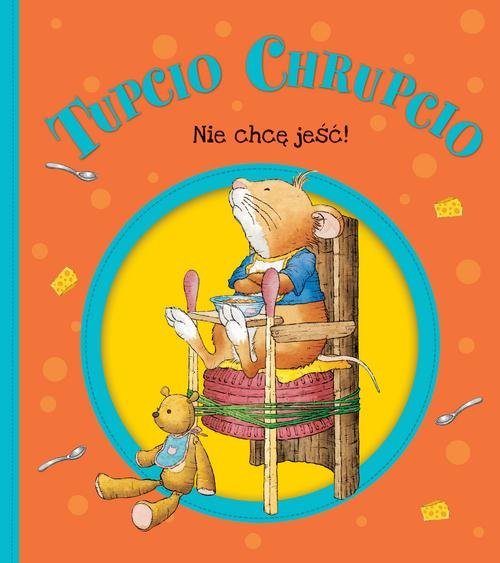 Image of Tupcio Chrupcio Nie chcę jeść!