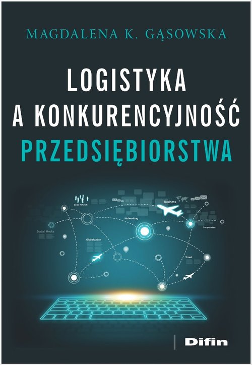 Image of Logistyka a konkurencyjność przedsiębiorstwa