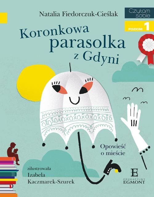 Image of Koronkowa parasolka z Gdyni Czytam sobie z kotylionem Poziom 1 Opowieść o mieście