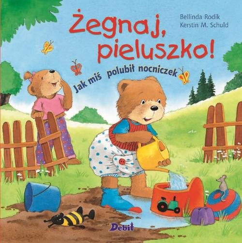 Image of Żegnaj pieluszko! Jak miś polubił nocniczek
