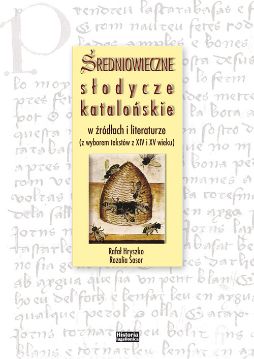 Image of Średniowieczne słodycze katalońskie w źródłach i literaturze (z wyborem tekstów z XIV i XV wieku)