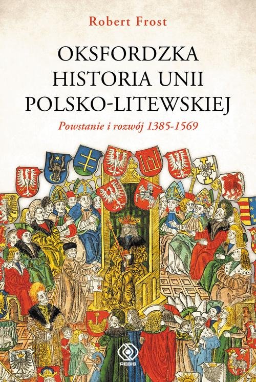 Image of Oksfordzka historia unii polsko-litewskiej Tom 1