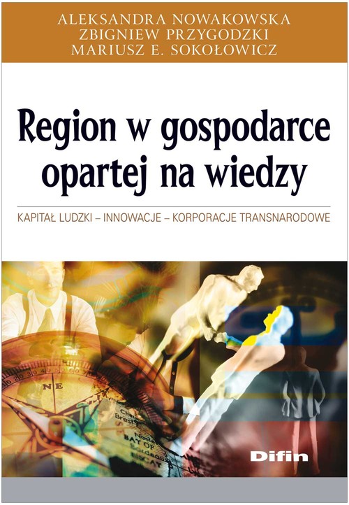 Image of Region w gospodarce opartej na wiedzy Kapitał ludzki, innowacje, korporacje transnarodowe