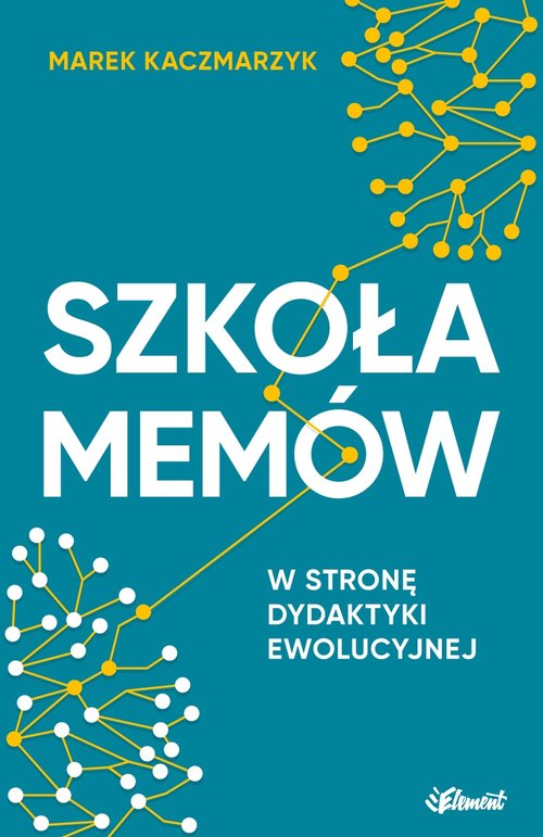 Image of Szkoła memów W stronę dydaktyki ewolucyjnej