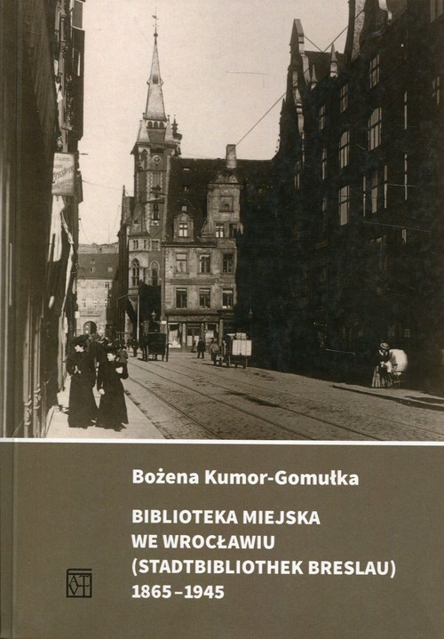 Image of Biblioteka Miejska we Wrocławiu (Stadtbibliothek Breslau) 1865-1945