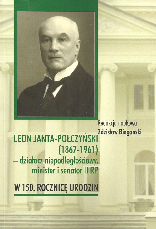 Image of Leon Janta-Połczyński (1867-1961) działacz niepodległościowy, minister i senator II RP w 150. rocznicę urodzin