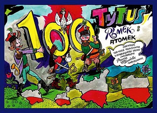 Image of Tytus Romek i ATomek obchodzą 100-lecie odzyskania niepodległości Polski z wyobraźni Papcia Chmiela narysowani