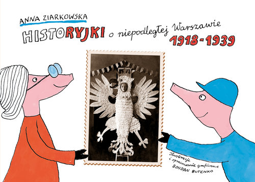 Image of Historyjki o niepodległej Warszawie 1918-1939